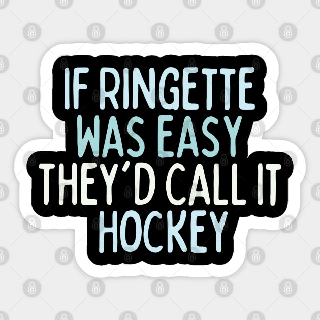 If Ringette Was Easy They'd Call It Hockey Sticker by DacDibac